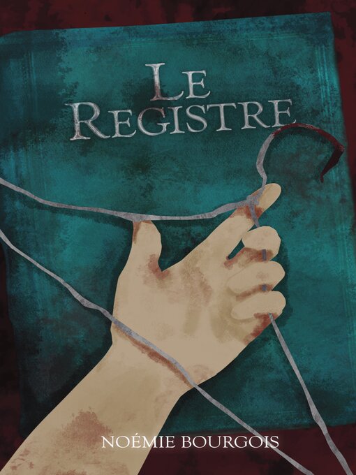 Title details for LE REGISTRE by Noémie Bourgois - Available